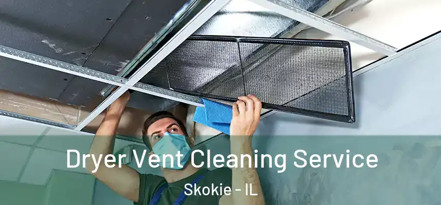  Dryer Vent Cleaning Service Skokie - IL