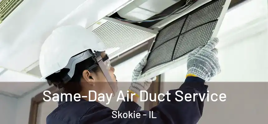  Same-Day Air Duct Service Skokie - IL